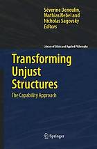 Transforming unjust structures : the capability approach