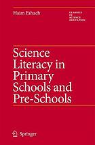 Science literacy in primary schools and pre-schools