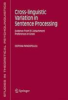 Cross-linguistic variation in sentence processing : evidence from RC attachment preferences in Greek