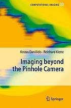 Imaging beyond the pinhole camera [this book reports about contributions given at a workshoop at the International Computer Science Center in Dagstuhl (Germany)]