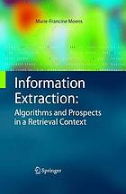 Information extraction: algorithms and prospects in a retrieval context