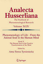 Phenomenology of Life from the Animal Soul to the Human Mind : Book II The Human Soul in the Creative Transformation of the Mind