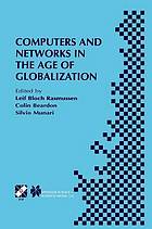 Computers and Networks in the Age of Globalization : IFIP TC9 Fifth World Conference on Human Choice and Computers August 25-28, 1998, Geneva, Switzerland