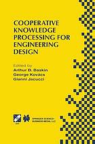 Cooperative Knowledge Processing for Engineering Design