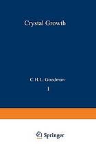 Crystal Growth Theory and Techniques.