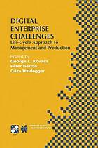 Digital Enterprise Challenges : Life-Cycle Approach to Management and Production