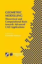 Geometric modelling : theoretical and computational basis towards advanced CAD applications. IFIP TC5/WG5.2 Sixth International Workshop on Geometric Modelling December 7-9, 1998, Tokyo, Japan