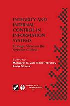 Integrity and Internal Control in Information Systems : Strategic Views on the Need for Control