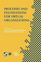 Processes and Foundations for Virtual Organizations : IFIP TC5