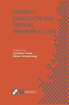 Security Education and Critical Infrastructures : IFIP TC11