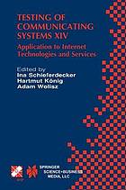 Testing of Communicating Systems XIV : Application to Internet Technologies and Services