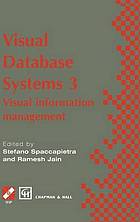 Visual database systems, 3 : visual information management : proceedings of the Third IFIP 2.6 Working Conference on Visual Database Systems, 1995