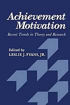 Achievement motivation : recent trends in theory and research.