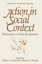 Action in social context : perspectives on early development