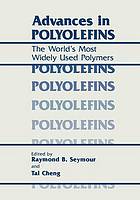 Advances in Polyolefins : the World's Most Widely Used Polymers