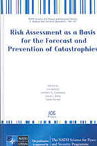 Risk Assessment As A Basis For The Forecast And Prevention Of Catastrophies (Nato Science For Peace And Security Series. E