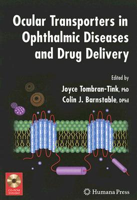 Ocular Transporters in Ophthalmic Diseases and Drug Delivery [With CDROM]