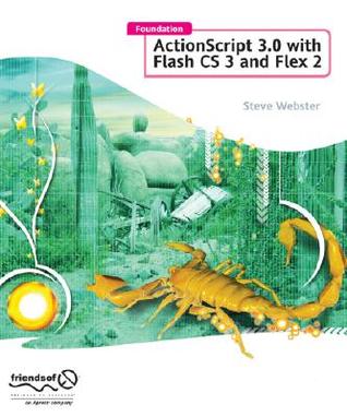 Foundation ActionScript 3.0 with Flash Cs3 and Flex