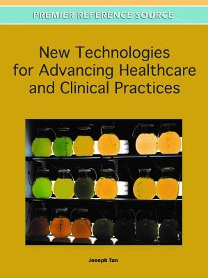 New Technologies for Advancing Healthcare and Clinical Practices