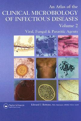 An Atlas of the Clinical Microbiology of Infectious Diseases, Volume 2