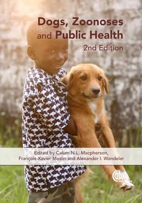 Dogs, Zoonoses and Public Health, Second Edition