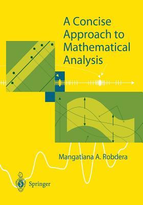 A Concise Approach to Mathematical Analysis