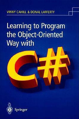 Learning to Program the Object-Oriented Way with C#