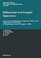 Differential and Integral Operators : International Workshop on Operator Theory and Applications, IWOTA 95, in Regensburg, July 31-August 4, 1995