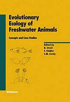 Evolutionary ecology of freshwater animals : concepts and case studies