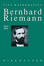 Bernhard Riemann 1826-1866 : Wendepunkte in der Auffassung der Mathematik