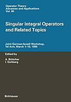 Singular integral operators and related topics : joint German-Israeli workshop, Tel Aviv, March 1-10, 1995