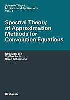 Spectral theory of approximation methods for convolution equations