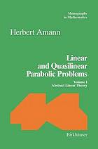 Linear and Quasilinear Parabolic Problems : Volume I: Abstract Linear Theory