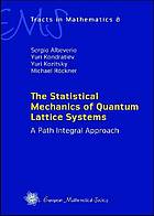 The statistical mechanics of quantum lattice systems : a path integral approach