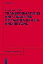 Transformations and Transfer of Tantra in Asia and Beyond.
