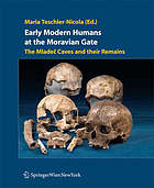 Modern humans at the Moravian Gate. : Mladec Caves and their remains