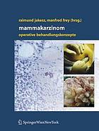 Mammakarzinom : operative Behandlungskonzepte