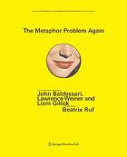 Again the metaphor problem and other engaged critical discourses about art : a conversation between John Baldessari, Liam Gillick and Lawrence Weiner