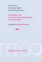 Information and communication technologies in tourism : proceedings of the international conference in Lausanne, Switzerland, 2006