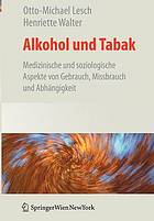 Alkohol und Tabak medizinische und soziologische Aspekte von Gebrauch, Missbrauch und Abhängigkeit