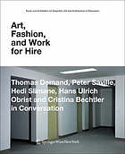 Art, fashion and work for hire : Thomas Demand, Peter Saville, Hedi Slimane, Hans Ulrich Obrist and Cristina Bechtler in conversation