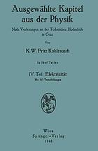 Ausgewählte Kapitel aus der Physik. Nach Vorlesungen an der Technischen Hochschule in Graz : IV. Teil: Elektrizität