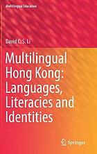 Multilingual Hong Kong: Languages, Literacies and Identities