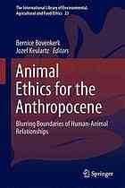 Animal ethics in the age of humans : blurring boundaries in human-animal relationships