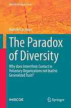 The paradox of diversity : why does interethnic contact in voluntary organizations not lead to generalized trust?