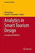 Analytics in Smart Tourism Design : Concepts and Methods