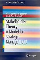 Stakeholder theory : a model for strategic management