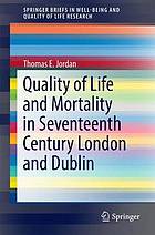 Quality of life and mortality in seventeenth century London and Dublin