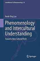 Phenomenology and Intercultural Understanding : Toward a New Cultural Flesh