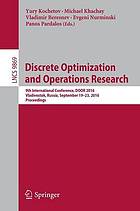 Discrete Optimization and Operations Research 9th International Conference, DOOR 2016, Vladivostok, Russia, September 19-23, 2016, Proceedings